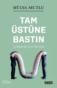 Tam Üstüne Bastın; İş Dünyası İçin İletişim