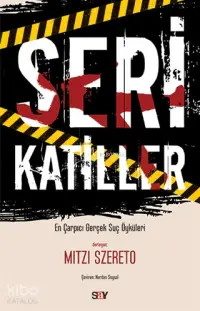 Seri Katiller; En Çarpıcı Gerçek Suç Öyküleri