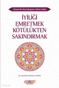 İyiliği Emretmek Kötülükten Sakındırmak;Ümmetin Kurtuluşuna Giden Yolda İyiliği Emretmek Kötülükten Sakındırmak