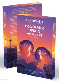  Dönülmez Ufkun Âşıkları | Dönülmez Ufkun Âşıkları | Seo Yoon Bin | Nilay Özeser | İndigo Kitap | 9786258791686 