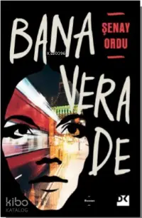  Bana Vera De | Şenay Ordu | Doğan Kitap | 9786050969573 | 