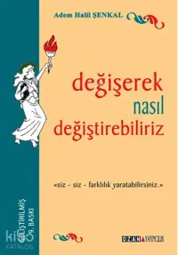 Değişerek Nasıl Değiştirebiliriz; Siz - Siz - Farklılık Yaratabilirsiniz