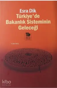 Türkiye'de Bakanlık Sisteminin Geleceği