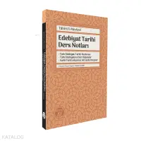 Edebiyat Tarihi Ders Notları;Türk Edebiyatı Tarihi Muhtırası - Türk Edebiyatına Dair Hülasalar - Garbî Türk Lehçesine Ait Edebî Parçalar