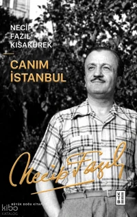  Canım İstanbul | Necip Fazıl Kısakürek | Tugay Kaban | Ketebe Yayınları | 9786258770711 | 