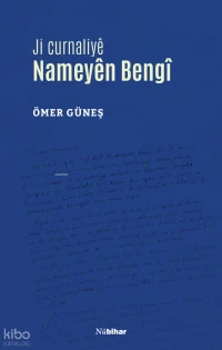  Ji Curnaliyê Nameyên Bengî | Ji Curnaliyê Nameyên Bengî | Ömer Güneş | Nubihar Yayınları | 9786259088839 
