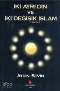 İki Ayrı Din ve İki Değişik İslam