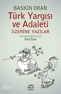 Türk Yargısı ve Adaleti Üzerine Yazılar