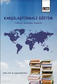 Karşılaştırmalı Eğitim; Politikalar, Göstergeler, Bağlamlar