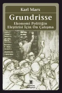 Grundrisse; Ekonomi Politiğin Eleştirisi İçin Ön Çalışma