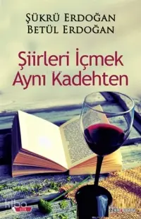 Şiirleri İçmek Aynı Kadehten