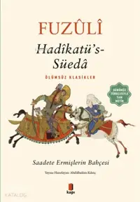 Hadikatü's-Süeda (Günümüz Türkçesiyle Tam Metin); Saadete Ermişlerin Bahçesi