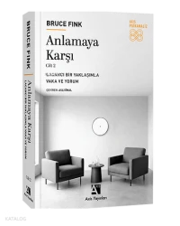  Anlamaya Karşı Cilt 2 Lacancı Bir Çerçevede Vaka ve Yorum | Anlamaya Karşı Cilt 2 Lacancı Bir Çerçevede Vaka ve Yorum | Bruce Fink | Aslı Önal | Axis Yayınları | 9786259071336 