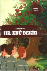  Ebedi Dost Hz Ebu Bekir (Ciltli) Sahabe Serisi 5 | Ebedi Dost Hz Ebu Bekir (Ciltli) Sahabe Serisi 5 | Ahsen Zarif | Ramila Aliyeva | Diyanet İşleri Başkanlığı | 9786258539486 