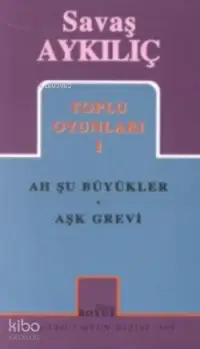  Toplu Oyunları 1 Ah Şu Büyükler Aşk Grevi | Savaş Aykılıç | Mitos Boyut Yayınları | 9789758106745 | 