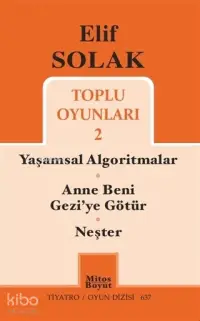  Toplu Oyunları 2 Yaşamsal Algoritmalar Anne Beni Geziye Götür Neşter | Elif Solak | Mitos Boyut Yayınları | 9786057904331 | 