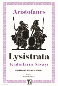  Lysistrata Kadınların Savaşı Açıklamalı Dipnotlu Baskı | Lysistrata Kadınların Savaşı Açıklamalı Dipnotlu Baskı | Aristofanes | Murat Karatağ | Töz Yayınları | 9786255589415 