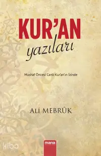 Kur'an Yazıları - Mushaf Öncesi Canlı Kur'an'ın İzinde