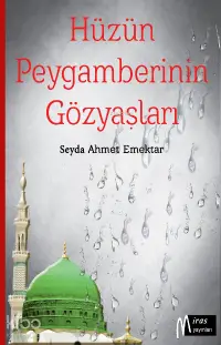 Hüzün Peygamberinin Gözyaşları