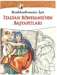 İtalyan Rönesansı'nın Başyapıtları; Renklendirmeniz İçin