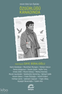  Özgürlüğü Kanadında Hrant Dink İçin Öyküler | Özgürlüğü Kanadında Hrant Dink İçin Öyküler | Gaye Boralıoğlu | Kolektif | İletişim Yayınları | 9789750540509 