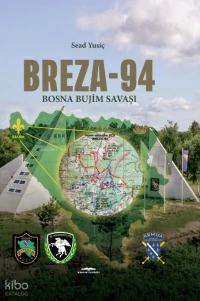  Breza 94 Bosna Bujim Savaşı (Ciltli) | Breza 94 Bosna Bujim Savaşı (Ciltli) | Sead Yusiç | Saffet Atalay | Kastaş Yayınları | 9789752822740 