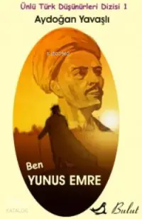 Ünlü Türk Düşünürleri Dizisi| Ben Yunus Emre