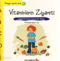 Vitaminlerin Ziyareti; Sağlıklı Beslenme Üzerine Bir Hikâye