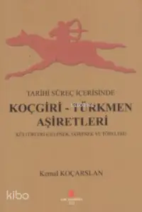 Tarihi Süreç İçerisinde Koçgiri - Türkmen Aşiretleri; Kültürleri Gelenek, Görenek ve Töreleri