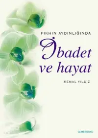 Fıkhın Aydınlığında İbadet ve Hayat