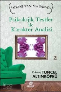 Psikolojik Testler ile Karakter Analizi; İnsanı Tanıma Sanatı