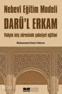 Nebevi Eğitim Modeli Darül Erkam; Vahyin İniş Sürecinde Şahsiyet Eğitimi