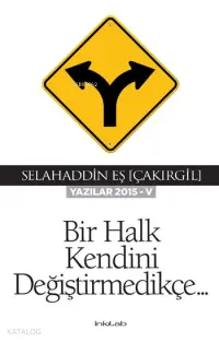 Bir Halk Kendini Değiştirmedikçe; Yazılar 2015-V