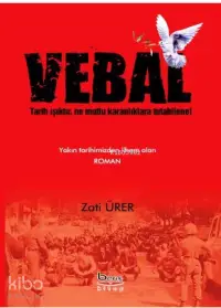 Vebal; Tarih Işıktır, Ne Mutlu Karanlıklara Tutabilene!