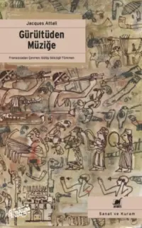 Gürültüden Müziğe; Müziğin Ekonomi - Politiği Üzerine