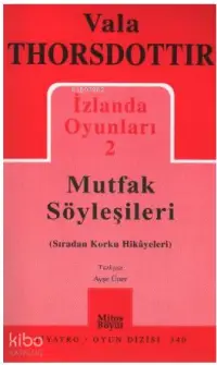 İzlanda Oyunları 2 - Mutfak Söyleşileri; Sıradan Korku Hikayeleri