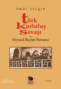 Türk Kurtuluş Savaşı ve Siyasal Rejim Sorunu