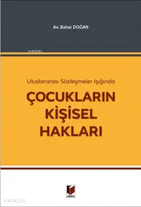 Uluslararası Sözleşmeler Işığında Çocukların Kişisel Hakları