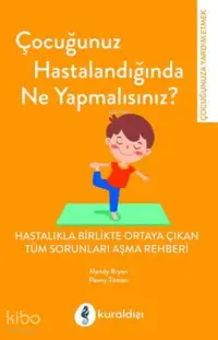 Çocuğunuz Hastalandığında Ne Yapmalısınız?