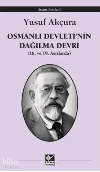 Osmanlı Devleti'nin Dağılma Devri (18. ve 19 Asırlarda)