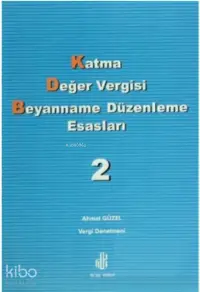 Katma Değer Vergisi Beyanname Düzenleme Esasları Cilt 2