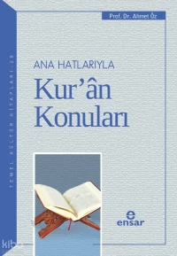 Ana Hatlarıyla Kur’an Konuları