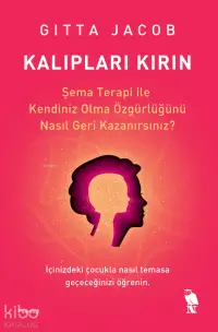 Kalıpları Kırın;Şema Terapi İle Kendiniz Olma Özgürlüğünü Nasıl Geri Kazanırsınız