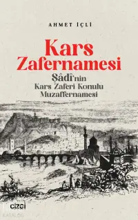 Kars Zafernamesi;Şadi’nın Kars Zaferi Konulu Muzaffernamesi