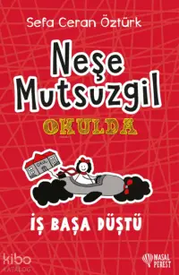 Neşe Mutsuzgil Okulda - İş Başa Düştü