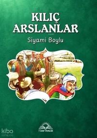  Kılıç Arslanlar | Kılıç Arslanlar | Siyami Boylu | 7 Harf Yayınları | 9786255731326 