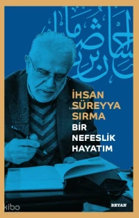  Bir Nefeslik Hayatım | Bir Nefeslik Hayatım | İhsan Süreyya Sırma | Beyan Yayınları | 9786258505993 