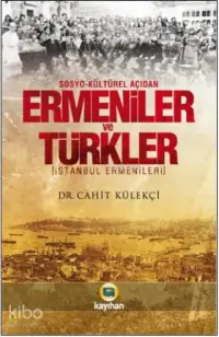 Sosyo-Kültürel Açıdan Ermeniler ve Türkler; İstanbul Ermenileri