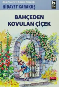 Bahçeden Kovulan Çiçek; 7+ Yaş