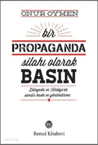 Bir Propaganda Silahı Olarak Basın